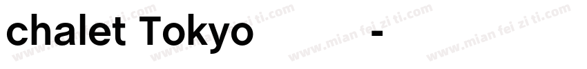 chalet Tokyo 价格标字体字体转换